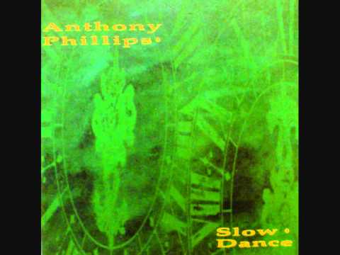 Anthony Phillips - "Slow Dance" Part 1