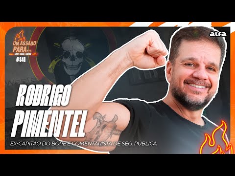 UM ASSADO PARA... RODRIGO PIMENTEL | #340