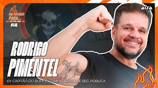 UM ASSADO PARA... RODRIGO PIMENTEL | #340