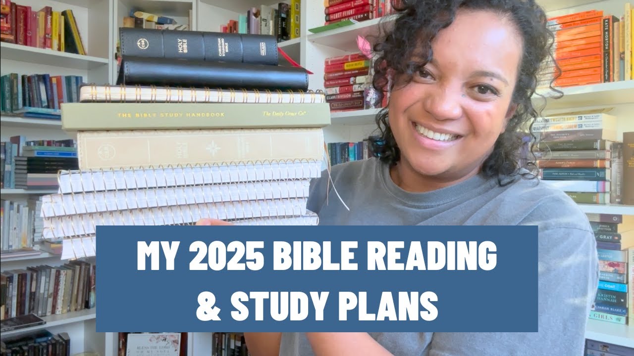 My 2025 Bible Reading & Study Plans