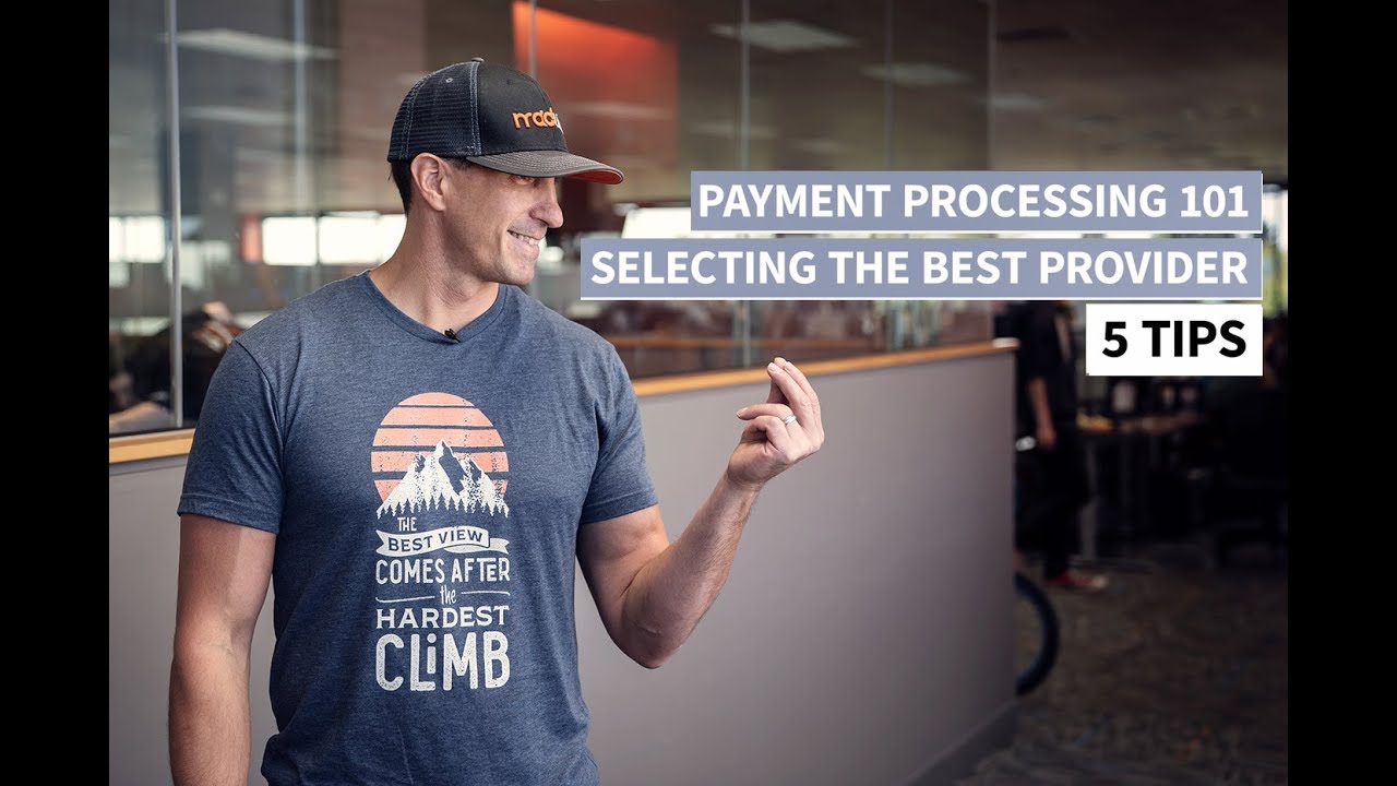 Payment Processing 101 - 5 Steps to Selecting a Provider