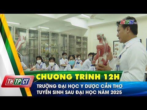 Trường Đại học Y Dược Cần Thơ tuyển sinh sau đại học năm 2025 – THTPCT