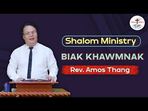 Rev. Amos Thang || Biak Khawmnak - Shalom Ministry