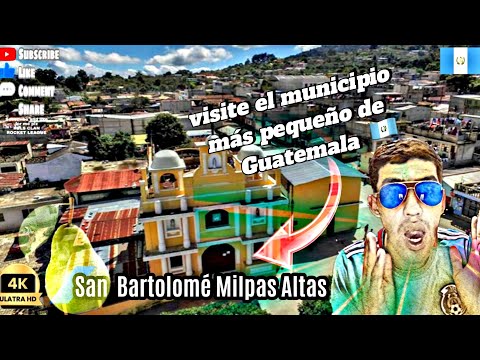 visite el municipio mas pequeño de Guatemala San Bartolomé Milpas Altas