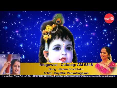 Nannu Brochtaku  || Ritigowlai || Gayathri Venkatragavan (Full Verson)