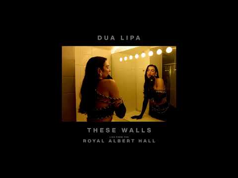 Dua Lipa - These Walls (Live from the Royal Albert Hall)