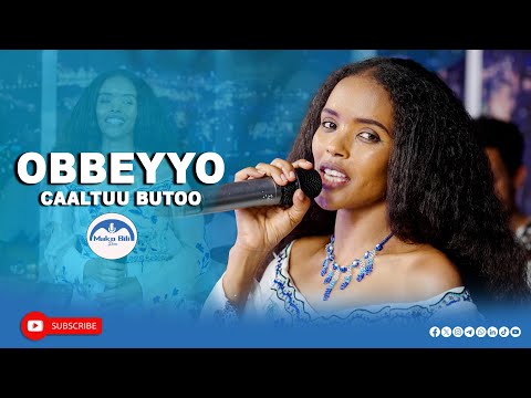 Caaltuu Butoo - OBBEYYO - Afaan Oromoo Music _2025  Mako_Bili_Show