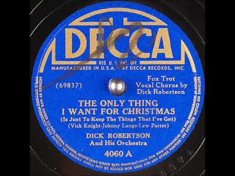 The Only Thing I Want for Christmas ~ Dick Robertson and His Orchestra (1941)