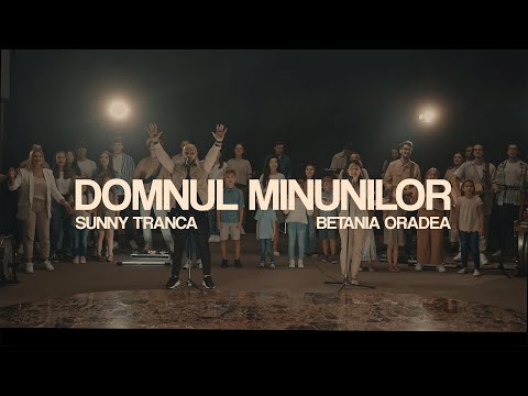 Domnul minunilor | Sunny Tranca & Betania Oradea