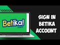 Betika Login: How to Sign In to Betika Account 2023