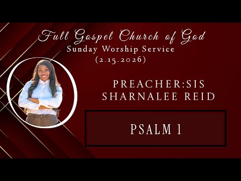 Full Gospel Church of God - Sunday Worship Service - 2/15/26