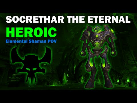 Socrethar the Eternal Heroic - Elemental Shaman POV