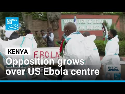 Kenyan opposition to Ebola quarantine centre for US citizens grows