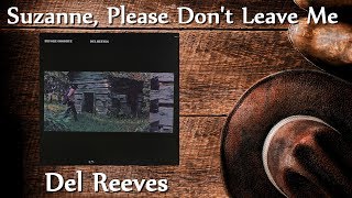 Del Reeves - Suzanne, Please Don't Leave Me