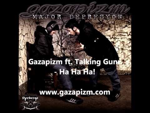 Gazapizm ft. Talking Gunz - Ha Ha Ha!
