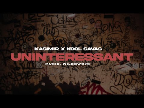 KASIMIR1441 x KOOL SAVAS  - UNINTERESSANT