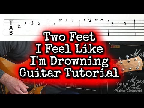 How To Play Two Feet I Feel Like Im Drowning Guitar Tutorial Lesson