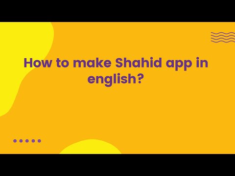 How to make Shahid app in english​?
