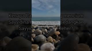 Download lagu kenapa Rasulullah sering mencium bibir Sayyidina Hasan dan leher Sayyidina Husein? #shortvideo mp3