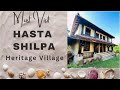 Hasta Shilpa Heritage Village Museum Great Place To Visit Manipal