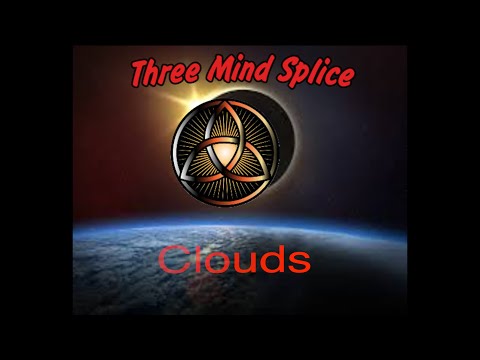 "Clouds" Performed by "Three Mind Splice"