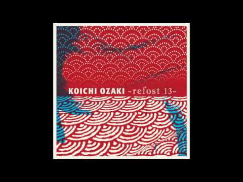 Koichi Ozaki - refost 13 - (Full Album)