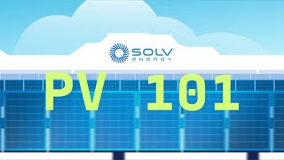 PV 101 with SOLV Energy: How Utility-Scale Solar Power Works