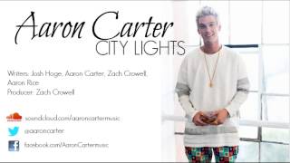 Aaron Carter - City Lights [Audio]