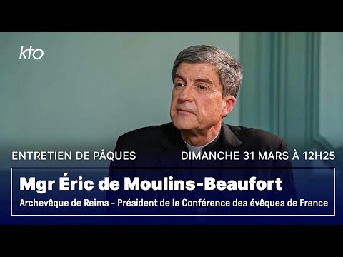 Entretien de Pâques 2024 avec Mgr Eric de Moulins-Beaufort