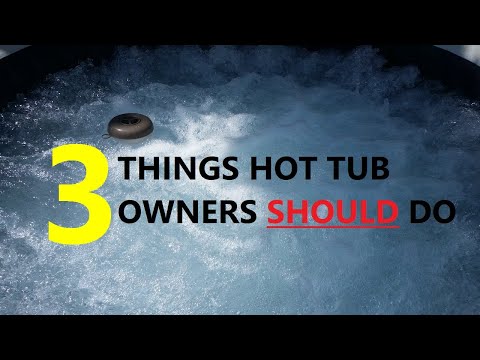 3 Things Hot Tub Owners Should Do