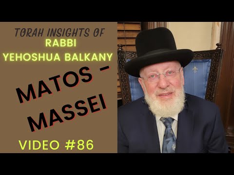 Torah Insights of Rabbi Balkany: Matos - Massei (Video #86)