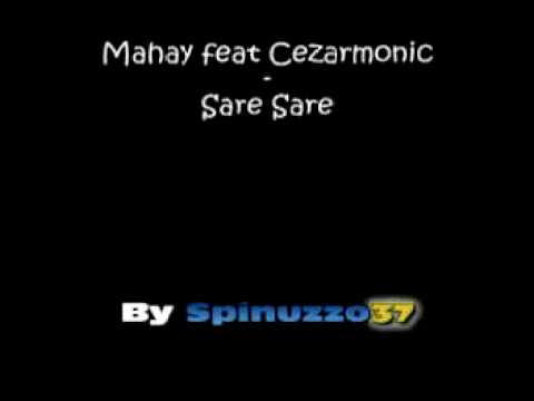 Mahay feat Cezarmonic - Sare Sare