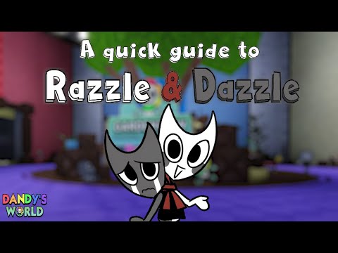 A Quick Guide To Razzle & Dazzle - Dandy's World