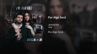 Jencarlos Canela ft  Joy – Por Algo Será