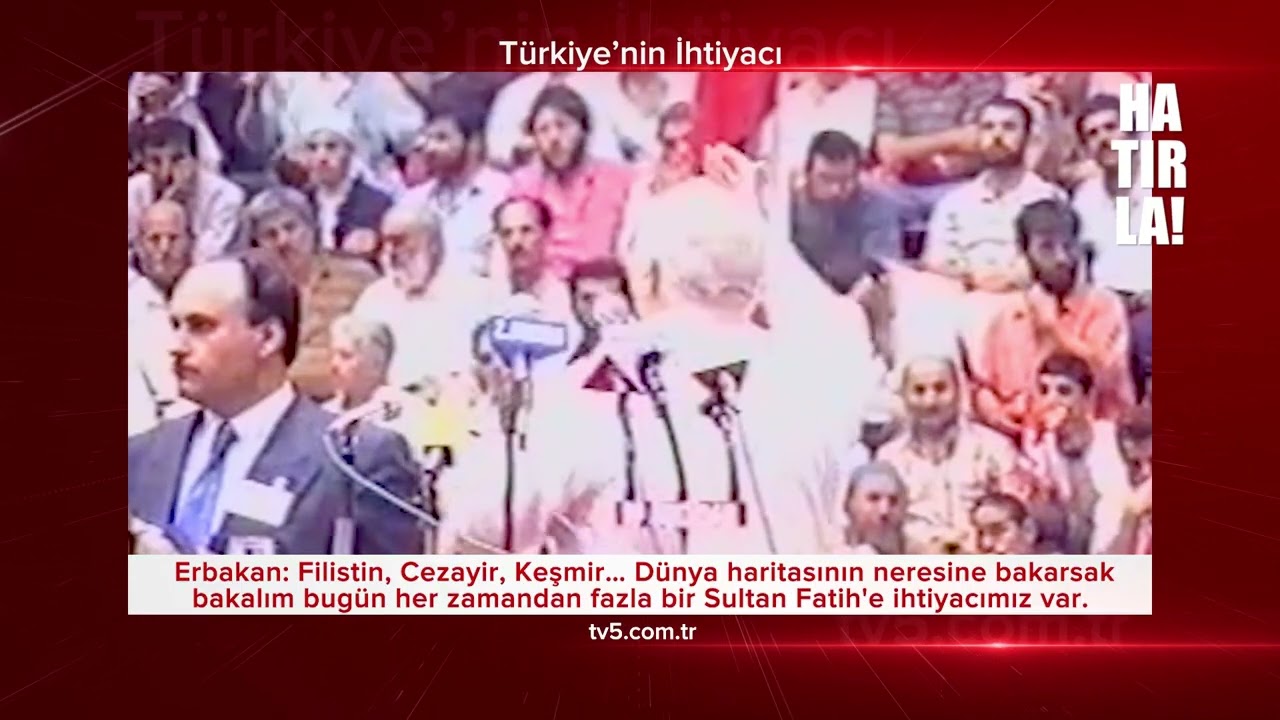HATIRLA! 313 Erbakan: Bugün her zamankinden fazla Fatih Sultan Mehmet'e ihtiyacımız var