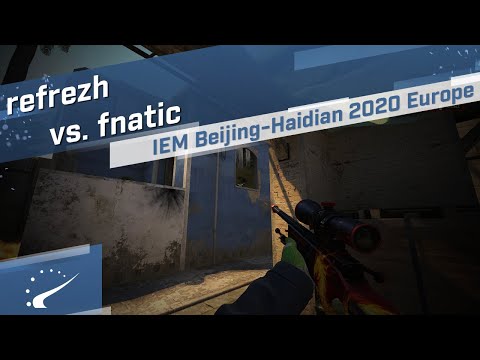 refrezh vs. fnatic - IEM Beijing-Haidian 2020 Europe