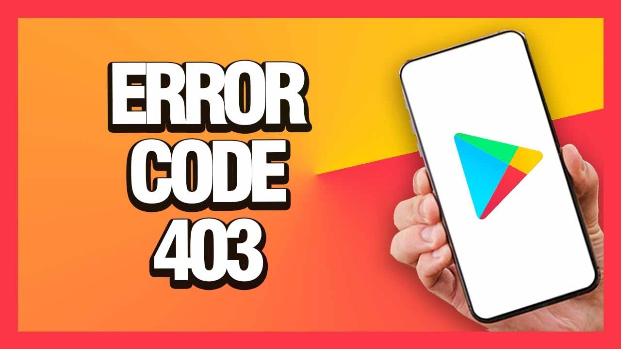 How To Fix Play Store Error Code 403 | Easy Guide