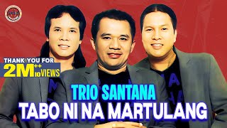 Download lagu Trio Santana - Tabo Ni Na Martulang mp3 Download lagu Trio Santana - Tabo Ni Na Martulang mp3