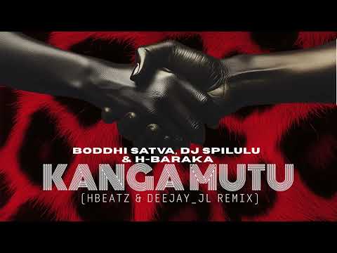 Boddhi Satva, DJ Spilulu & H-Baraka - Kanga Mutu (HBeatz & Deejay_JL Remix)
