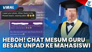 Miris! Isi Chat Mesum Guru Besar Unpad ke Mahasiswi Asing Terbongkar, Minta Pap Pakai Bikini