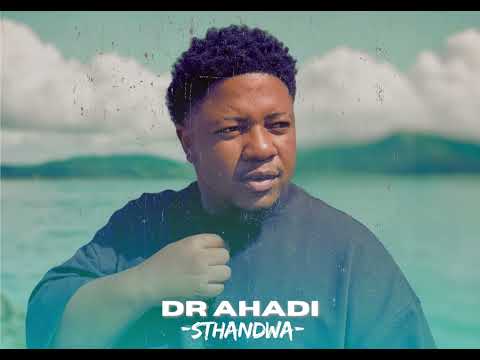 Dr Ahadi- Thula Moya Wami