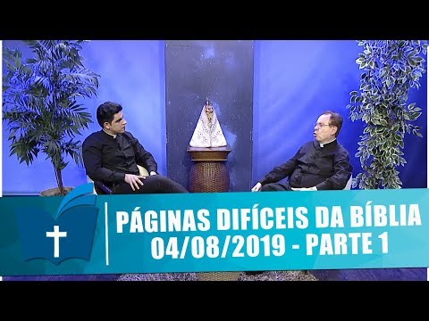 Páginas Difíceis da Bíblia - 04/08/19 - Parte 1
