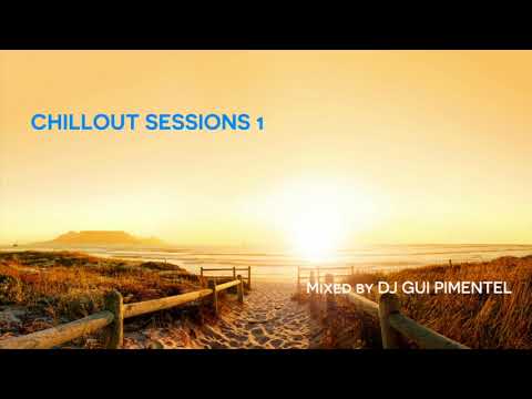 Gui Pimentel - Chillout Sessions 1 (DJ Mix)