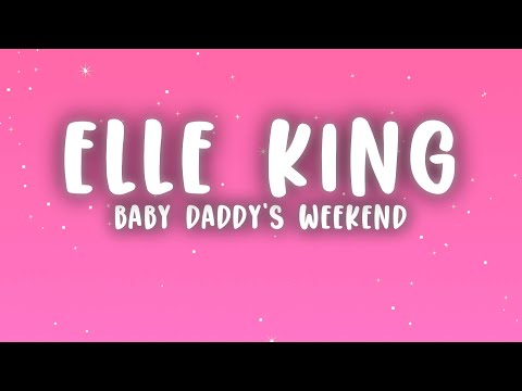 Elle King - Baby Daddy's Weekend (Lyrics)