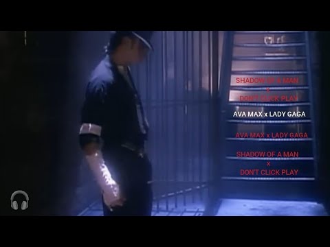 Lady Gaga x Ava Max - Shadow Of A Man x Don't Click Play (Music Video)