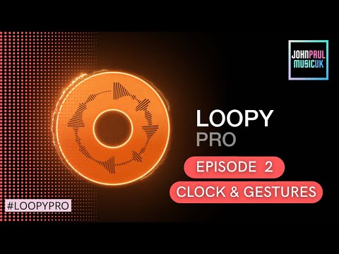 Loopy Pro App Tutorial: The Clock & Gestures