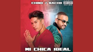 Chino y Nacho - Mi chica ideal (Audio Original)