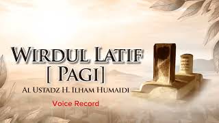 Download lagu Wirdul Latif Pagi - Al Ustadz H. Ilham Humaidi mp3