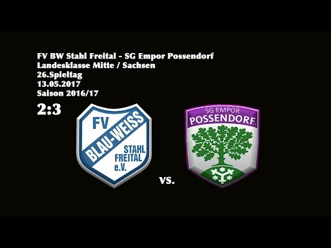 26.Spieltag /Landesklasse Mitte - (2016/17)/FV BW Stahl Freital - SG Empor Possendorf  2:3