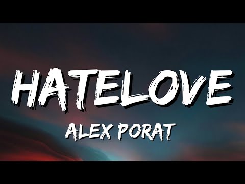 Alex Porat - HATELOVE (Lyrics)